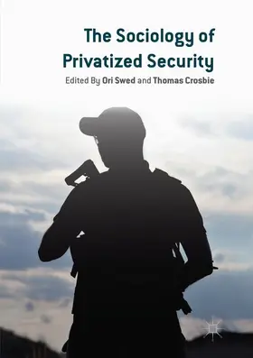 Crosbie / Swed |  The Sociology of Privatized Security | Buch |  Sack Fachmedien