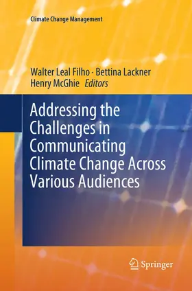 Leal Filho / Lackner / McGhie |  Addressing the Challenges in Communicating Climate Change Across Various Audiences | Buch |  Sack Fachmedien