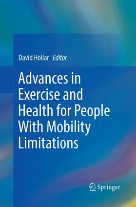 Hollar |  Advances in Exercise and Health for People With Mobility Limitations | Buch |  Sack Fachmedien