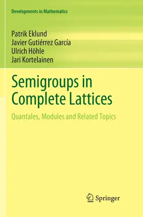 Eklund / Kortelainen / Gutie´rrez Garci´a |  Semigroups in Complete Lattices | Buch |  Sack Fachmedien