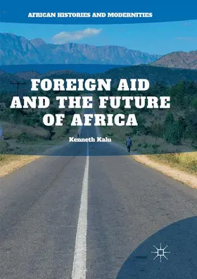 Kalu |  Foreign Aid and the Future of Africa | Buch |  Sack Fachmedien