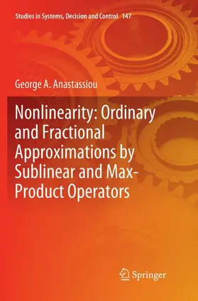 Anastassiou |  Nonlinearity: Ordinary and Fractional Approximations by Sublinear and Max-Product Operators | Buch |  Sack Fachmedien
