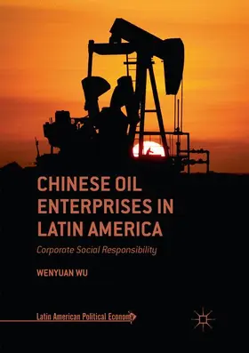 Wu |  Chinese Oil Enterprises in Latin America | Buch |  Sack Fachmedien