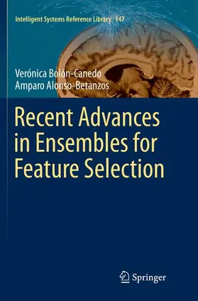 Alonso-Betanzos / Bolón-Canedo |  Recent Advances in Ensembles for Feature Selection | Buch |  Sack Fachmedien