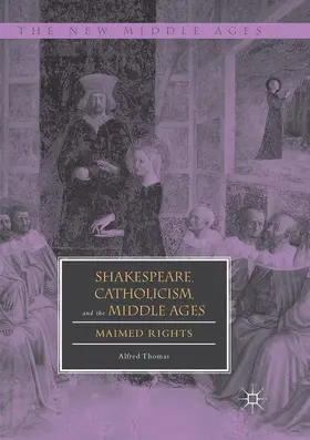 Thomas | Shakespeare, Catholicism, and the Middle Ages | Buch | 978-3-030-07965-9 | sack.de