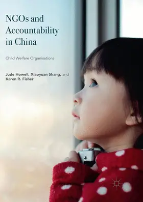 Howell / Fisher / Shang |  NGOs and Accountability in China | Buch |  Sack Fachmedien