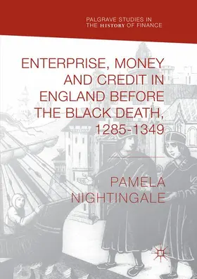 Nightingale |  Enterprise, Money and Credit in England before the Black Death 1285-1349 | Buch |  Sack Fachmedien