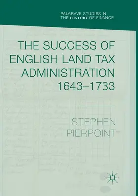 Pierpoint |  The Success of English Land Tax Administration 1643-1733 | Buch |  Sack Fachmedien