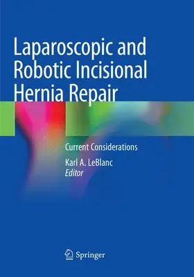 LeBlanc |  Laparoscopic and Robotic Incisional Hernia Repair | Buch |  Sack Fachmedien