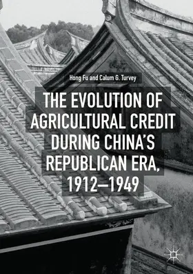 Turvey / Fu |  The Evolution of Agricultural Credit during China's Republican Era, 1912-1949 | Buch |  Sack Fachmedien