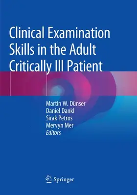 Dünser / Mer / Dankl |  Clinical Examination Skills in the Adult Critically Ill Patient | Buch |  Sack Fachmedien