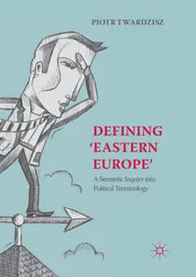 Twardzisz |  Defining 'Eastern Europe' | Buch |  Sack Fachmedien