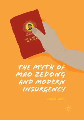 Grice |  The Myth of Mao Zedong and Modern Insurgency | Buch |  Sack Fachmedien