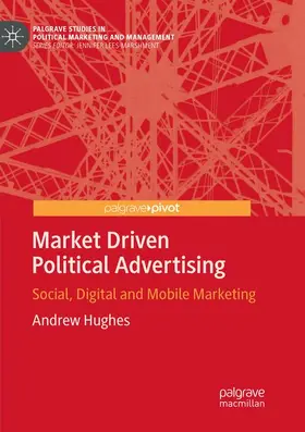 Hughes |  Market Driven Political Advertising | Buch |  Sack Fachmedien