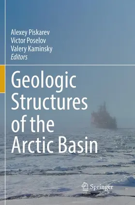 Piskarev / Kaminsky / Poselov |  Geologic Structures of the Arctic Basin | Buch |  Sack Fachmedien