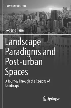 Pasini |  Landscape Paradigms and Post-urban Spaces | Buch |  Sack Fachmedien