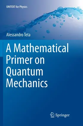 Teta |  A Mathematical Primer on Quantum Mechanics | Buch |  Sack Fachmedien