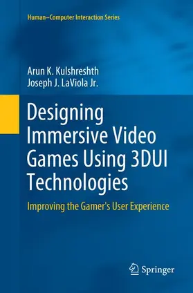 LaViola Jr. / Kulshreshth |  Designing Immersive Video Games Using 3DUI Technologies | Buch |  Sack Fachmedien