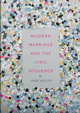 Hedley | Modern Marriage and the Lyric Sequence | Buch | 978-3-030-08628-2 | www2.sack.de