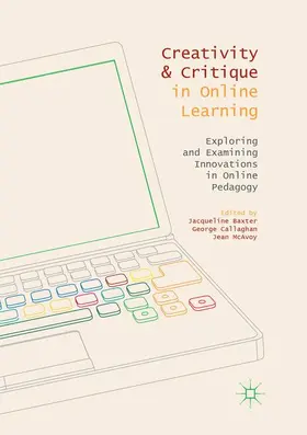 Baxter / McAvoy / Callaghan |  Creativity and Critique in Online Learning | Buch |  Sack Fachmedien