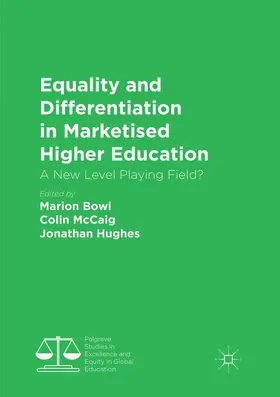 Bowl / Hughes / McCaig |  Equality and Differentiation in Marketised Higher Education | Buch |  Sack Fachmedien