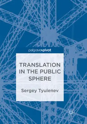 Tyulenev |  Translation in the Public Sphere | Buch |  Sack Fachmedien