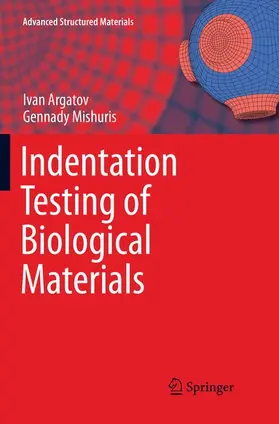 Mishuris / Argatov |  Indentation Testing of Biological Materials | Buch |  Sack Fachmedien