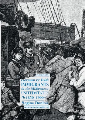 Donlon | German and Irish Immigrants in the Midwestern United States, 1850-1900 | Buch | 978-3-030-08775-3 | sack.de