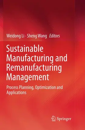 Wang / Li |  Sustainable Manufacturing and Remanufacturing Management | Buch |  Sack Fachmedien