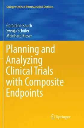 Rauch / Kieser / Schüler |  Planning and Analyzing Clinical Trials with Composite Endpoints | Buch |  Sack Fachmedien