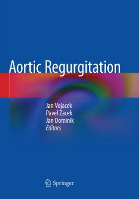 Vojacek / Dominik / Zacek |  Aortic Regurgitation | Buch |  Sack Fachmedien