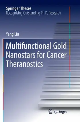 Liu |  Multifunctional Gold Nanostars for Cancer Theranostics | Buch |  Sack Fachmedien