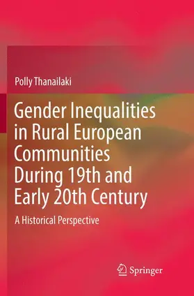 Thanailaki |  Gender Inequalities in Rural European Communities During 19th and Early 20th Century | Buch |  Sack Fachmedien