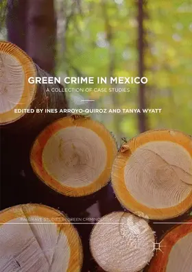 Wyatt / Arroyo-Quiroz |  Green Crime in Mexico | Buch |  Sack Fachmedien