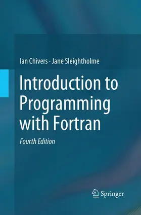 Sleightholme / Chivers |  Introduction to Programming with Fortran | Buch |  Sack Fachmedien