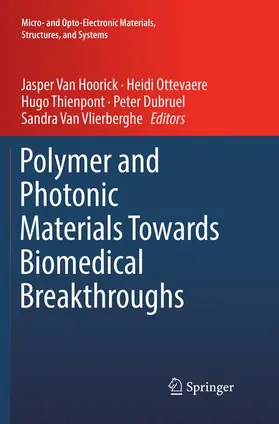 Van Hoorick / Ottevaere / Van Vlierberghe |  Polymer and Photonic Materials Towards Biomedical Breakthroughs | Buch |  Sack Fachmedien