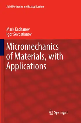 Sevostianov / Kachanov |  Micromechanics of Materials, with Applications | Buch |  Sack Fachmedien