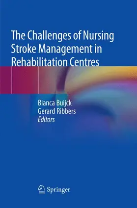 Ribbers / Buijck |  The Challenges of Nursing Stroke Management in Rehabilitation Centres | Buch |  Sack Fachmedien