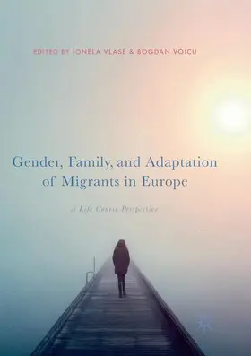 Voicu / Vlase |  Gender, Family, and Adaptation of Migrants in Europe | Buch |  Sack Fachmedien
