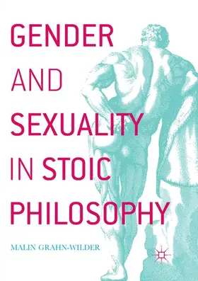 Grahn-Wilder |  Gender and Sexuality in Stoic Philosophy | Buch |  Sack Fachmedien