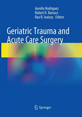 Rodriguez / Ivatury / Barraco |  Geriatric Trauma and Acute Care Surgery | Buch |  Sack Fachmedien