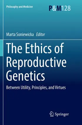 Soniewicka | The Ethics of Reproductive Genetics | Buch | 978-3-030-09655-7 | sack.de
