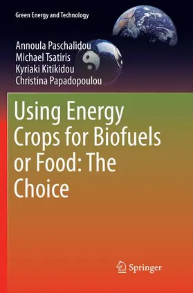 Paschalidou / Papadopoulou / Tsatiris |  Using Energy Crops for Biofuels or Food: The Choice | Buch |  Sack Fachmedien