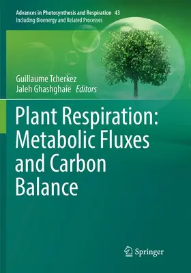 Ghashghaie / Tcherkez |  Plant Respiration: Metabolic Fluxes and Carbon Balance | Buch |  Sack Fachmedien