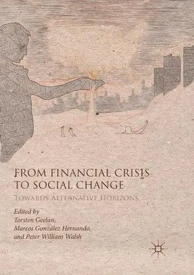 Geelan / Walsh / González Hernando |  From Financial Crisis to Social Change | Buch |  Sack Fachmedien