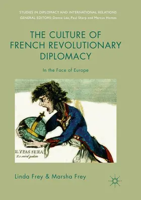 Frey |  The Culture of French Revolutionary Diplomacy | Buch |  Sack Fachmedien