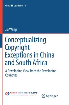 Wang |  Conceptualizing Copyright Exceptions in China and South Africa | Buch |  Sack Fachmedien