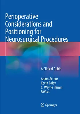 Arthur / Hamm / Foley |  Perioperative Considerations and Positioning for Neurosurgical Procedures | Buch |  Sack Fachmedien