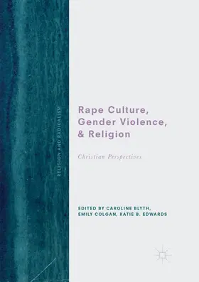 Blyth / Edwards / Colgan |  Rape Culture, Gender Violence, and Religion | Buch |  Sack Fachmedien