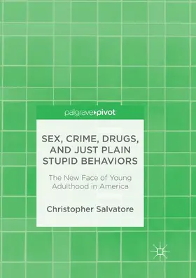 Salvatore |  Sex, Crime, Drugs, and Just Plain Stupid Behaviors | Buch |  Sack Fachmedien